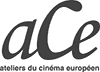 ACE Ateliers du Cinéma Européen